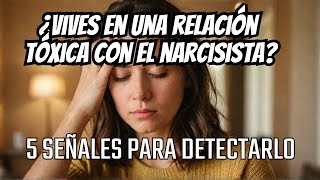 ¿VIVES EN UNA RELACIÓN TÓXICA CON EL NARCISISTA? 5 SEÑALES PARA DETECTARLO.