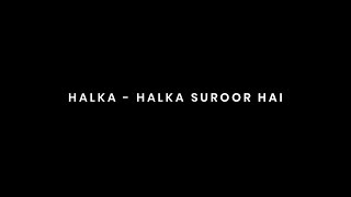 Ye Jo Halka Halka Suroor Hai - Nusrat Fateh Ali Khan - Song Status [Black Screen Status]