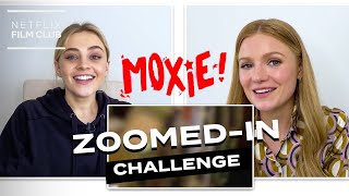 Zoomed-In Challenge ft. Hadley Robinson \u0026 Josephine Langford | Moxie | Netflix