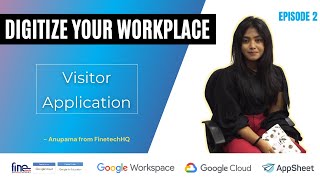 Digitize your workspace - Episode 2 - Visitor Application #Appsheet