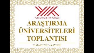 YÜKSEKÖĞRETİM KURULU ARAŞTIRMA ÜNİVERSİTELERİ TOPLANTISI