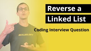 Reverse a Linked List | Coding Interview Question
