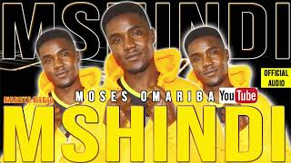 MSHINDI BY MOSES OMARIBA