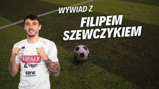 Tytan pracy i wojownik na boisku! Wywiad z Filipem Szewczykiem