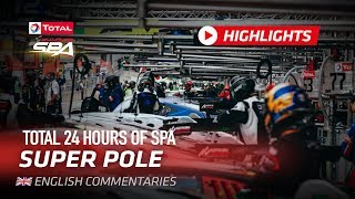 Super Pole HIGHLIGHTS - Total 24 Hours of Spa 2019