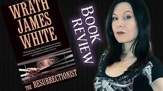 The Resurrectionist by Wrath James White - Horror Book Review