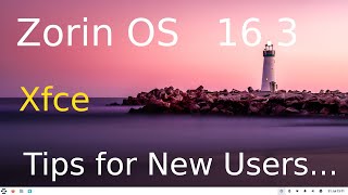 Zorin OS 16.3 - the latest Xfce - Tips for New Users.