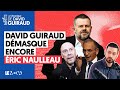 ÉRIC NAULLEAU : FAUX HOMME DE GAUCHE, VRAI PROMOTEUR DES FACHOS