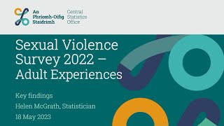 CSO Sexual Violence Survey 2022 Part 2 Adult Experiences 18 May 2023