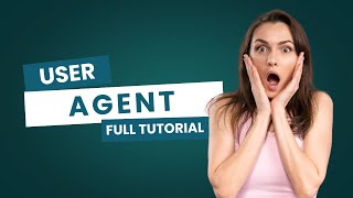 Complete User Agent Tutorial | Last Session 2026