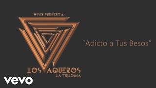 Wisin - Adicto a Tus Besos (Cover Audio) ft. Los Cadillacs