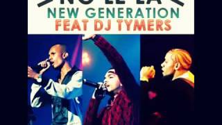 New Generation feat. Dj Tymers - NG lé la (NEW 2013)