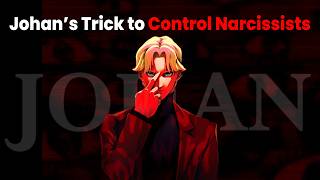 Handle Narcissists the Johan Liebert Way – Use Their Ego Against Them