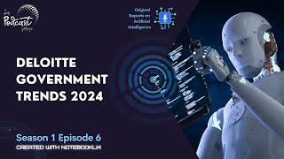 Deloitte Government Trends 2024 Deep Dive Season 1 Episode 6