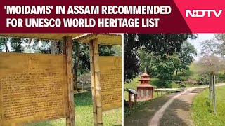 Assam News | 'Moidams' in Assam recommended for UNESCO World Heritage List