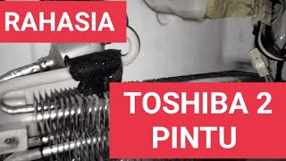 RAHASIA ! KULKAS TOSHIBA GLACIO 2 PINTU NGEBLOK ES TERUS #KULKASTOSHIBAGLACIOBAWAHTIDAKDINGIN