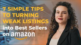 7 Steps to Turning Weak Listings into Best Sellers