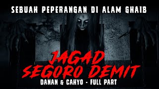 Hilangnya CAHYO Di pusaran Gerbang Ghaib - JAGAD SEGORO DEMIT FULL PART - By Diosetta