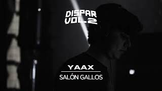 YAAX | Dispar Vol.2 x Salón Gallos (Set Completo)