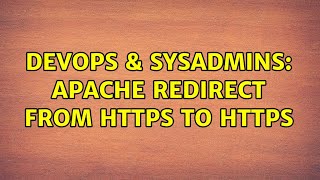 DevOps & SysAdmins: Apache Redirect from https to https (2 Solutions!!)