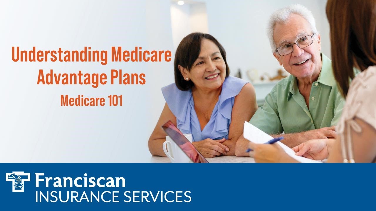 Medicare 101 - Understanding Medicare Advantage Plans - YouTube