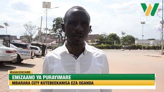 AGACENCWIRE: Emizaano ya Purayimare, Mbarara City kutebeekanisa eza Uganda.