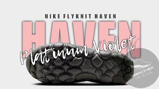 Nike Flyknit Haven PLATINUM VIOLET 2024 DETAILED LOOK + PRICE INFORMATION