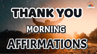 Thank You Morning Affirmations | Good Morning Gratitude