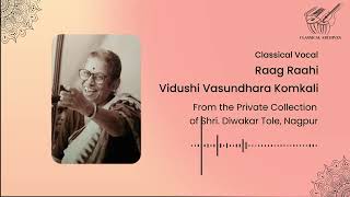 Raag Raahi | Vidushi Vasundhara Komkali | Classical Archives by Shri. Diwakar Tole