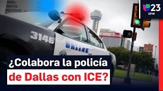 ¿Colabora la policía de Dallas con ICE? Esto dicen los oficiales