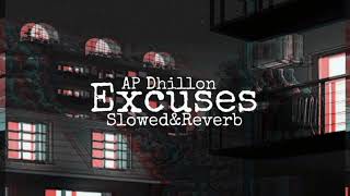Excuses Slowed&Reverb | 1Hour | Ap Dhillon