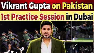 Vikrant Gupta on Pakistan 1st Practice Session in Dubai | Pak vs Ind | Vikrant Gupta in Dubai