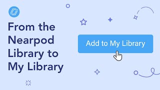 Adding lessons from the Nearpod Library to My Library