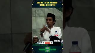 HUKUM SUAMI TIDAK MEMBERI NAFKAH KE ISTRI | Ustadz Abdul Somad