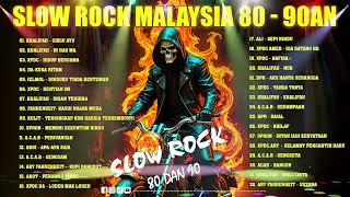 SLOW ROCK MALAYSIA | KUMPULAN 40 LAGU MELAYU POPULER SEPANJANG MASA | LAGU SLOW ROCK 80/90AN