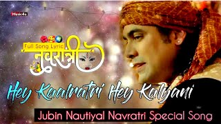Hey Kalratri Hey Kalyani | Jubin Nautiyal | Meri Maa Ke Barabar Koi Nahi | Bhakti Song | Navratri