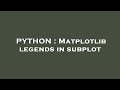 PYTHON : Matplotlib legends in subplot