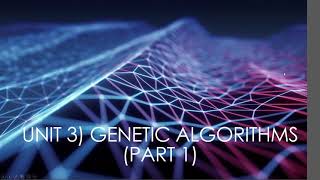 Unit 3) Genetic Algorithms: Short Trivial Example