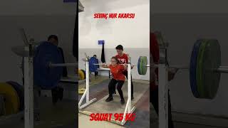 Sevinç Nur AKARSU Squat rekoru 95 Kg