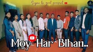 MOY HAR BIHAN | BIKASH NAIK | OFFICIAL VIDEO | NEW SADHRI WORSHIP SONG | SIYON KI GEET PRESENT