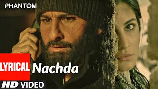 Nachda Lyrical | Phantom | Saif Ali Khan, Katrina Kaif | Shahid Mallya | Pritam | T-Series