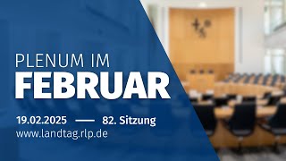 82. Plenarsitzung am Mittwoch, dem 19. Februar 2025, 14:00 Uhr