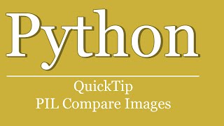 QuickTip #84 - Python PIL Tutorial - Bilder vergleichen | python pillow compare images