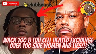 [HEATED]Wack 100 & Luh Cell Have Heated Exchange Over 100 Side Women & Allegations‼️🍿💨