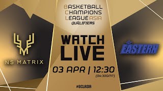 NS Matrix Deers v Hong Kong Eastern Basketball Team | Full Basketball Game |#BCLASIA 2024 Qualifiers