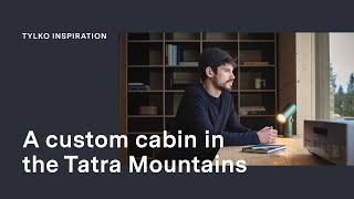 A custom cabin in the Tatra Mountains