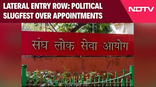 UPSC Lateral Entry | Lateral Entry Row: Political Slugfest Over Appointments