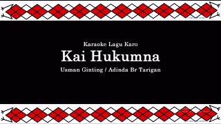 KAI HUKUMNA | KARAOKE LAGU KARO