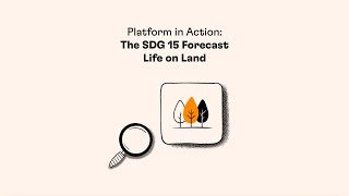 Platform in Action: the SDG 15 Forecast - Valuer