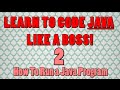 Beginner Java Tutorials: 2 Running Your First Java Program